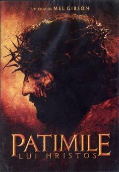 Patimile Lui Hristos / The Passion of the Christ