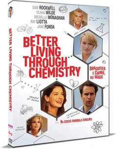 Dragostea e chimie, nu magie / Better Living Through Chemistry
