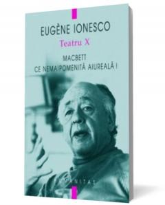 Teatru X. Macbett. Ce nemaipomenita aiureala!