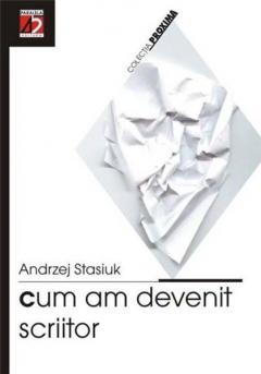 Cum am devenit scriitor (incercare de autobiografie intelectuala)