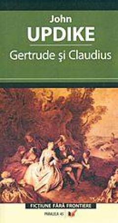 Gertrude si Claudius John Updike