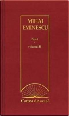 Proza - Vol.II (Colectia Cartea De Acasa)