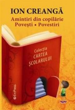 Amintiri din copilarie. Povesti. Povestiri