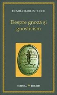 Despre gnoza si gnosticism 