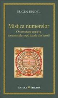 Mistica numerelor. O cercetare asupra elementelor spirituale ale lumii