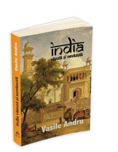 India vazuta si nevazuta Vasile Andru