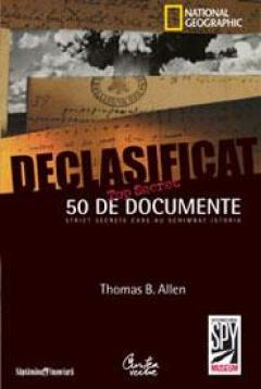 Declasificat. 50 de documente strict secrete care au schimbat istoria  