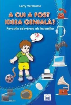 A cui a fost ideea geniala? Larry Verstraete