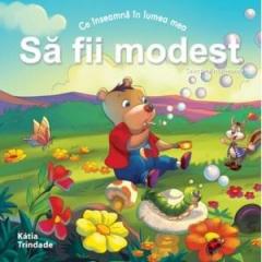 Ce inseamna in lumea mea - Sa fii modest