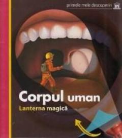 Corpul uman - Lanterna magica