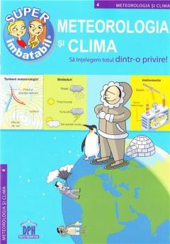 Meteorologia si Clima - Sa intelegem totul dintr-o privire!