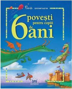 6 povesti pentru copiii de 6 ani