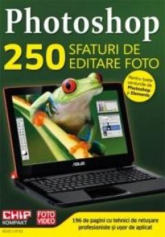 Photoshop - 250 Sfaturi de editare foto