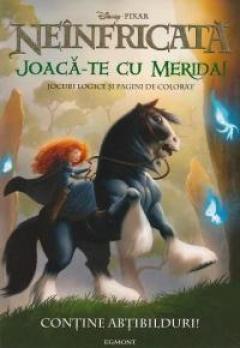 Neinfricata. Joaca-te cu Merida! 