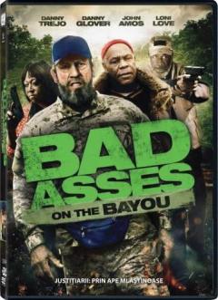 Justitiarii: prin ape mlastinoase / Bad Ass 3: Bad Asses on the Bayou