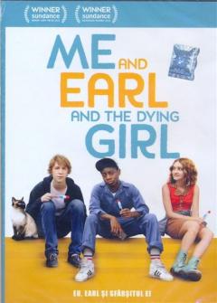 Eu, Earl si sfarsitul ei / Me and Earl and the dying girl
