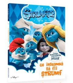 Strumfii Ce inseamna sa fii strumf