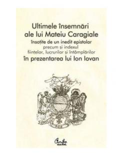 Ultimele insemnari ale lui Mateiu Caragiale Ion Iovan