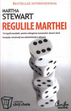 Regulile Marthei - 10 reguli esentiale pentru atingerea succesului...