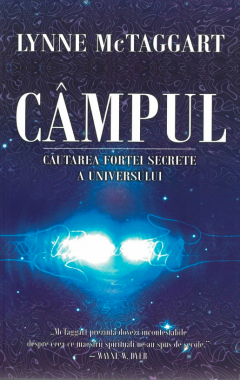 Campul. Cautarea fortei secrete a Universului