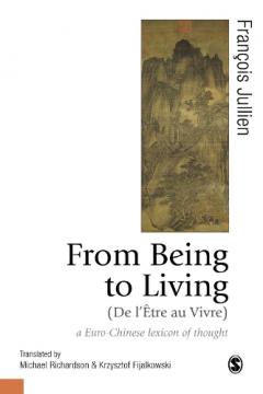 Coperta cărții From Being to Living : a Euro-Chinese lexicon of thought