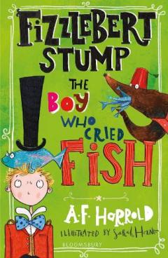 Coperta cărții Fizzlebert Stump: The Boy Who Cried Fish