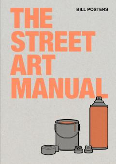 Street Art Manual