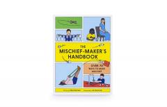 The Mischief Maker's Handbook