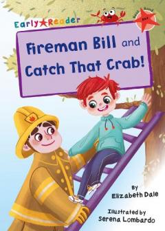 Coperta cărții Fireman Bill and Catch That Crab!