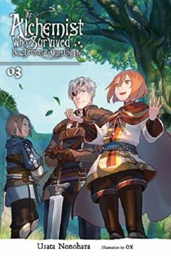 The Alchemist Who Survived Now Dreams of a Quiet City Life - Volume 3 (Light Novel)