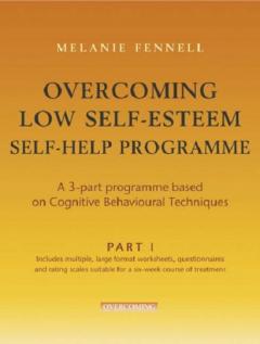 Overcoming low self-esteem self-help course - 3 parts