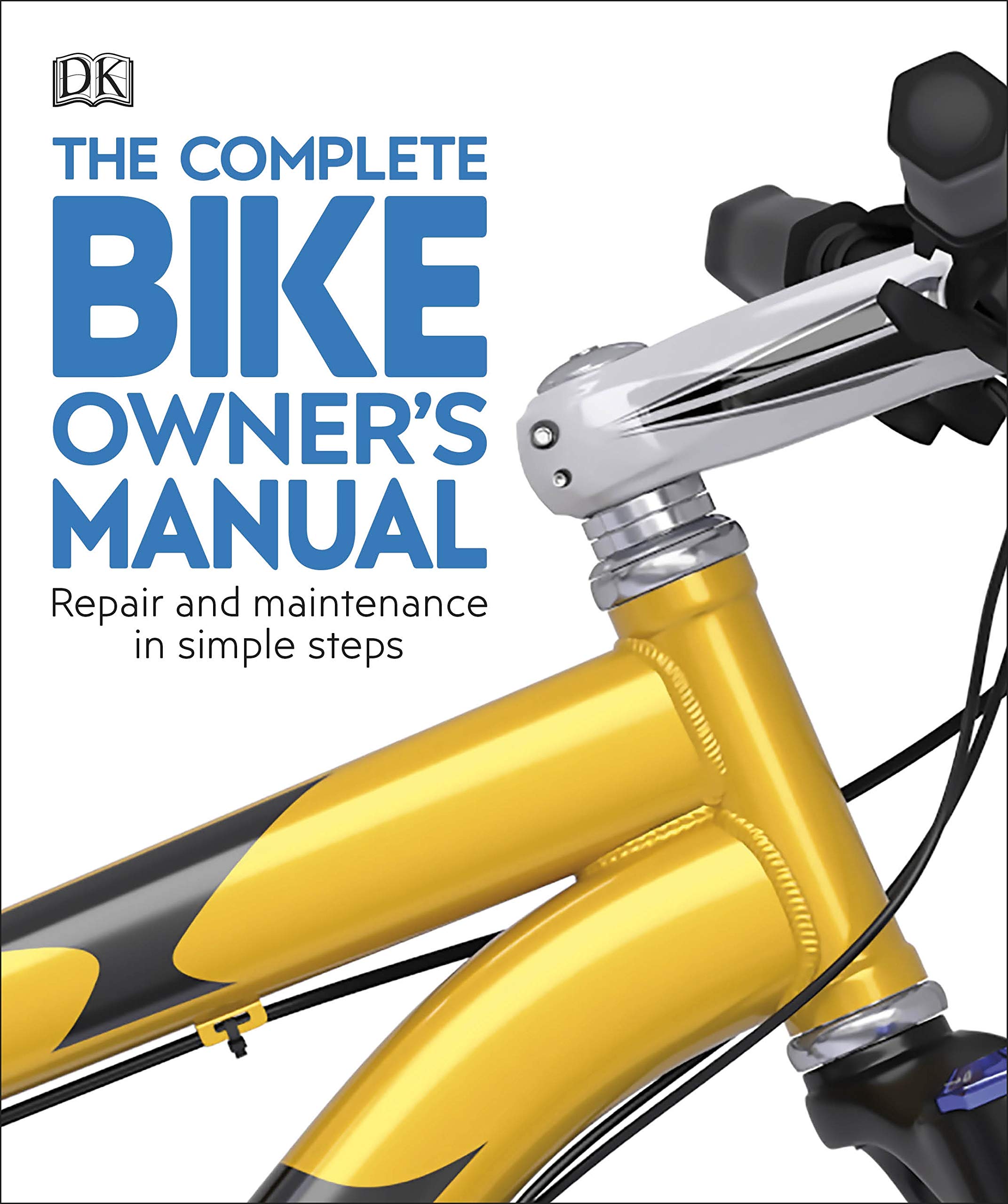 The Complete Bike Owner&#039;s Manual