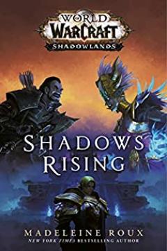 Shadows Rising: World of Warcraft: Shadowlands