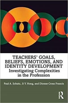 Teachers' Goals, Beliefs, Emotions, and Identity Development