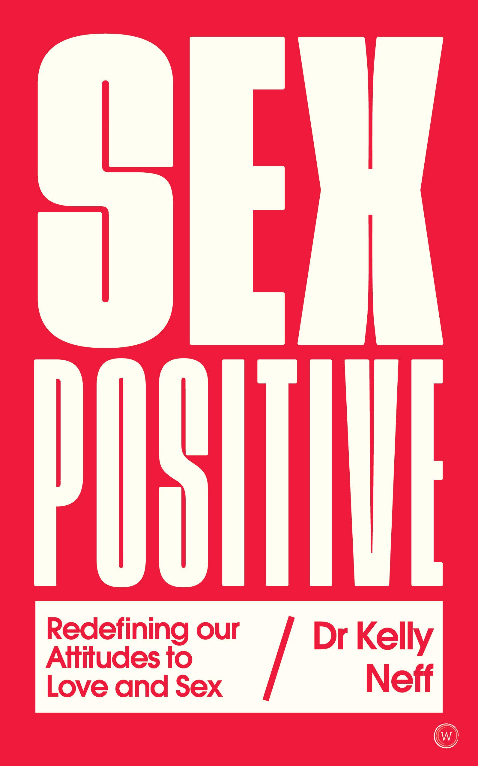 Sex Positive Dr Kelly Neff