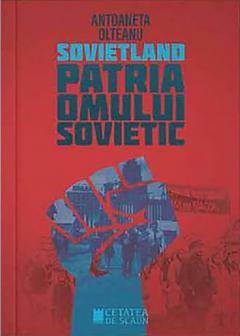 Sovietland - Vol. III. Patria omului sovietic