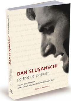 Dan Slusanschi. Portret de clasicist