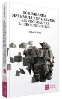 Schimbarea sistemului de crezuri prin programare neurolingvistica NLP