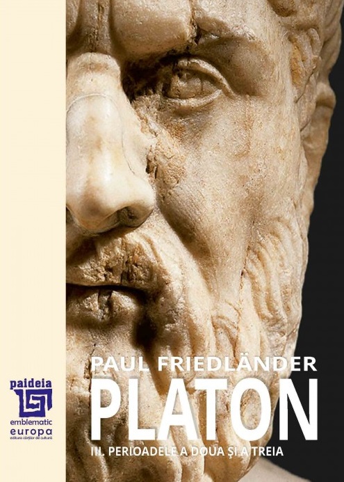 Platon. Operele platonice. Perioadele a doua si a treia Volumul III