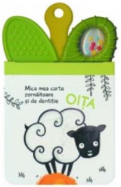 Oita. Mica mea carte zornaitoare si de dentitie