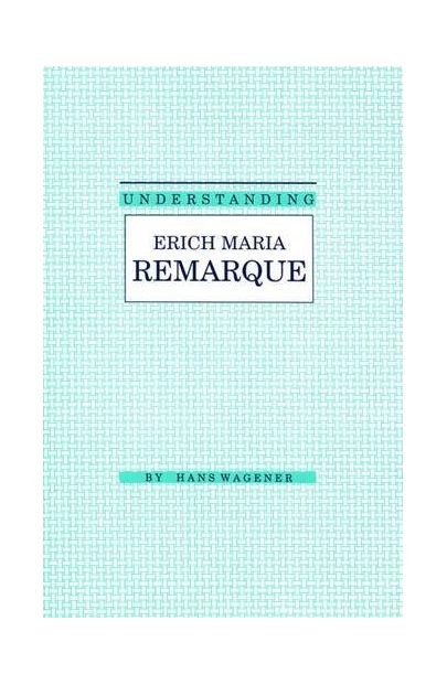 Understanding Erich Maria Remarque