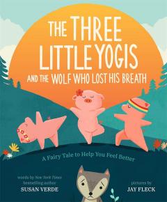 Coperta cărții The Three Little Yogis and the Wolf Who Lost His Breath