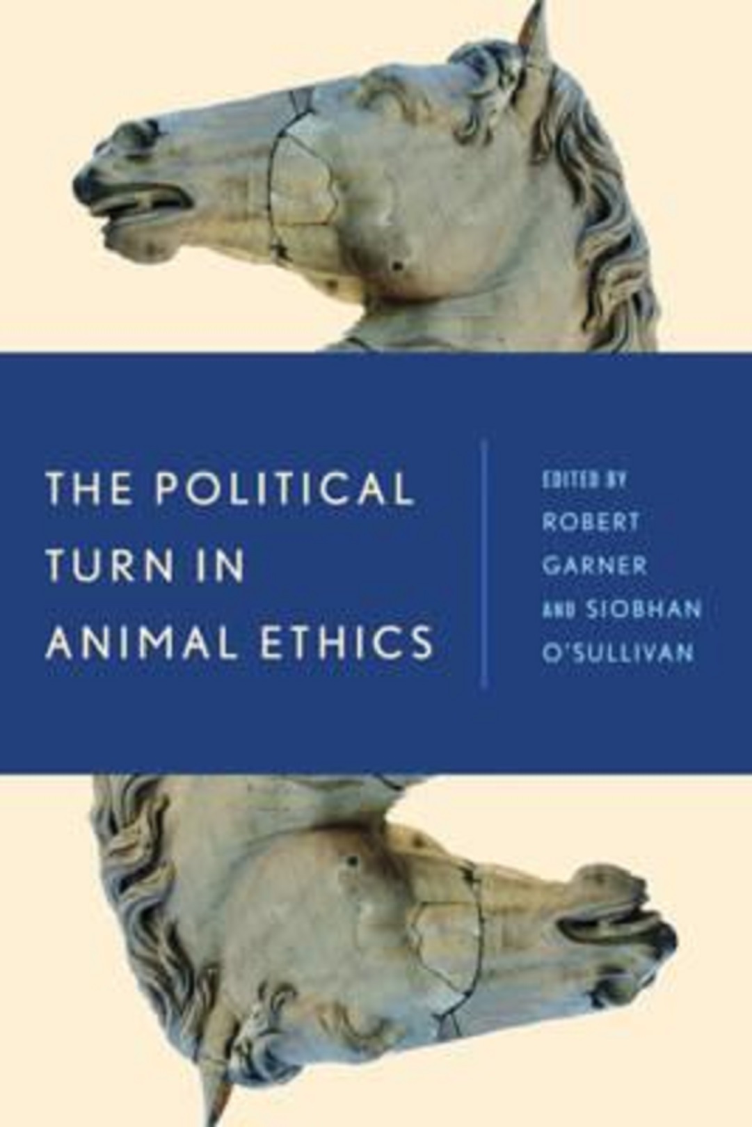 Political Turn in Animal Ethics Robert Garner, Siobhan O'Sullivan