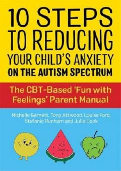 10 Steps to Reducing Your Child's Anxiety on the Autism Spectrum