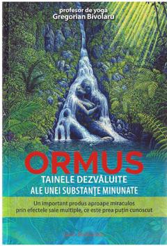 Ormus. Tainele dezvaluite ale unei substante minunate