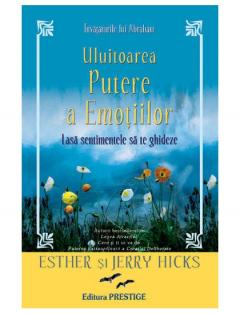 Uluitoarea Putere a Emotiilor Esther Hicks, Jerry Hicks