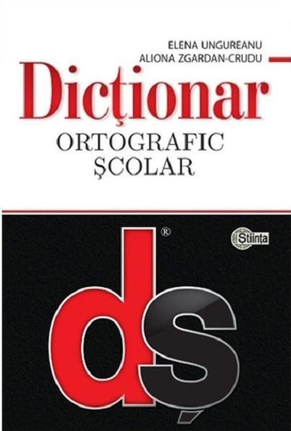 Dictionar ortografic scolar cu elemente de punctuatie