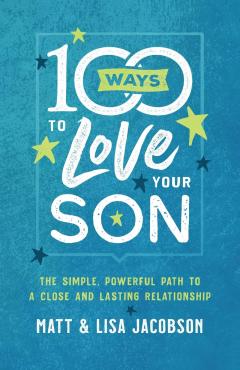 Coperta cărții 100 Ways to Love Your Son
