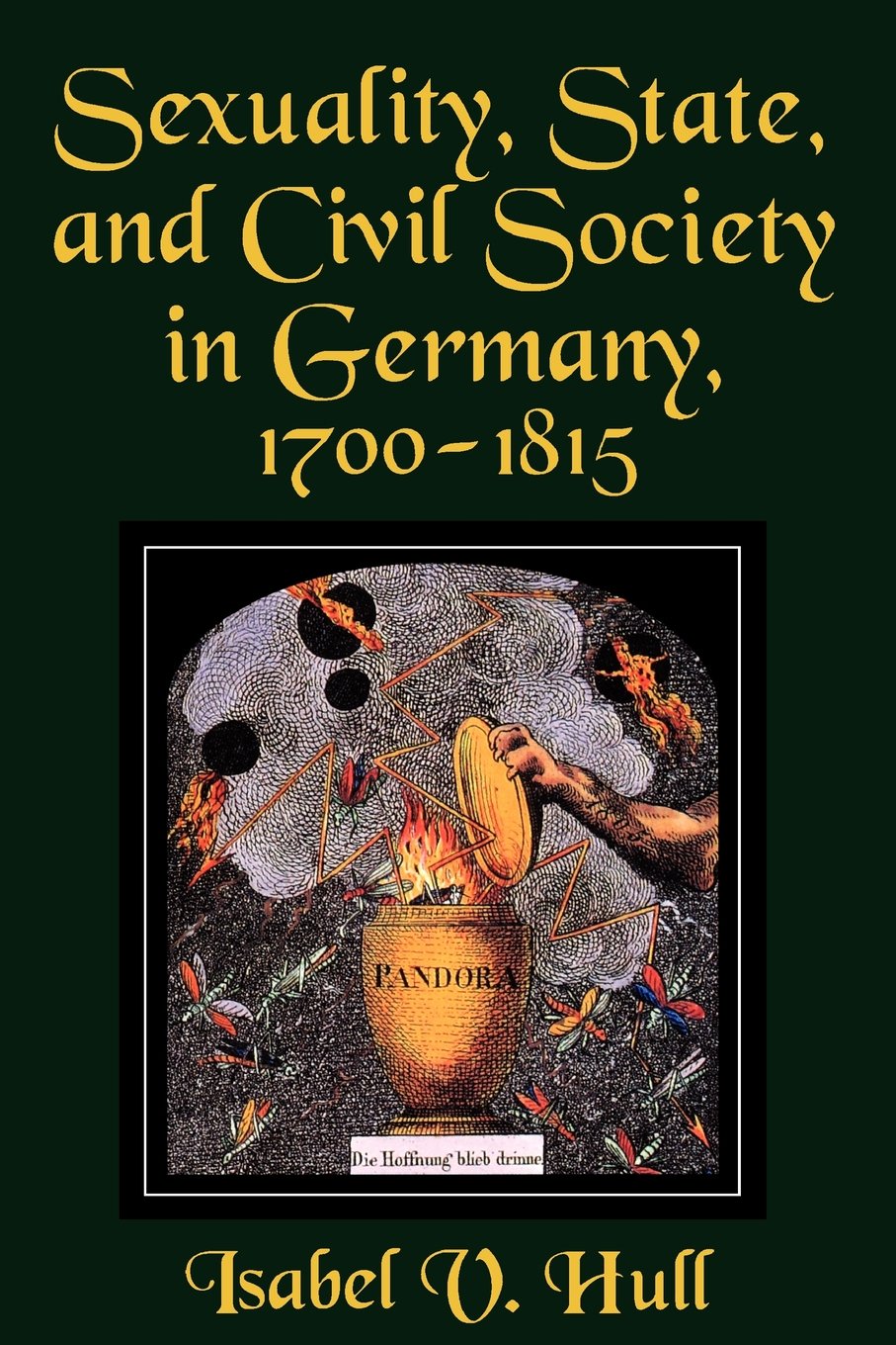 Sexuality, State, and Civil Society in Germany, 1700-1815