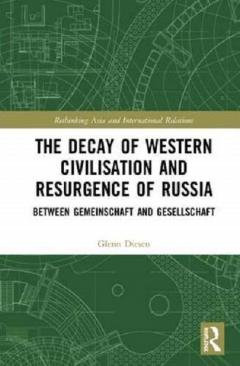 The Decay of Western Civilisation and Resurgence of Russia